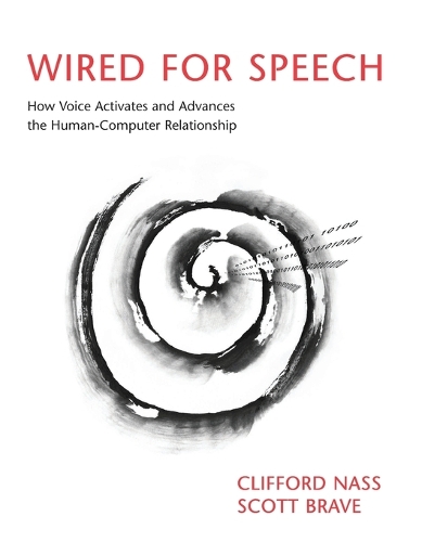 Wired for Speech: How Voice Activates and Advances the Human-Computer Relationship - Wired for Speech (Paperback)