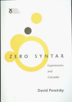 Zero Syntax: Experiencers and Cascades - Current Studies in Linguistics (Paperback)