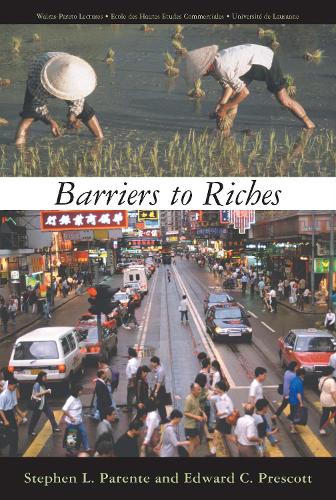 Barriers to Riches - Walras-Pareto Lectures (Paperback)