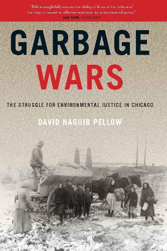Garbage Wars: The Struggle for Environmental Justice in Chicago - Urban and Industrial Environments (Paperback)