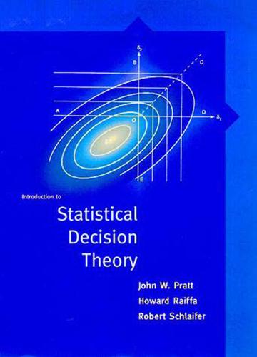Introduction to Statistical Decision Theory - The MIT Press (Paperback)