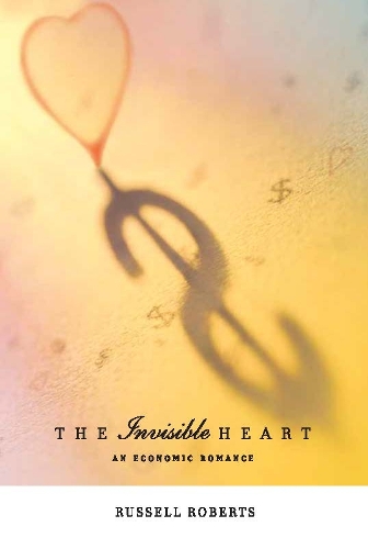 The Invisible Heart: An Economic Romance - The MIT Press (Paperback)