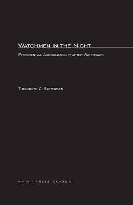 Watchmen in the Night: Presidential Accountability after Watergate - MIT Press (Paperback)