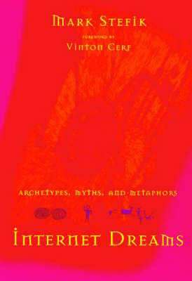 Internet Dreams: Archetypes, Myths, and Metaphors - The MIT Press (Paperback)