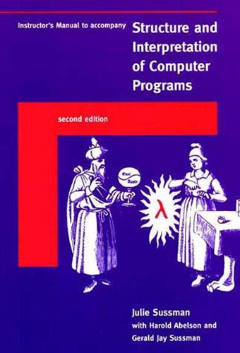 Instructor's Manual t/a Structure and Interpretation of Computer Programs - MIT Electrical Engineering and Computer Science (Paperback)