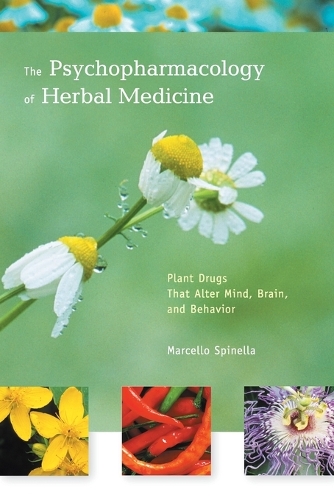 The Psychopharmacology of Herbal Medicine: Plant Drugs That Alter Mind, Brain, and Behavior - The MIT Press (Paperback)