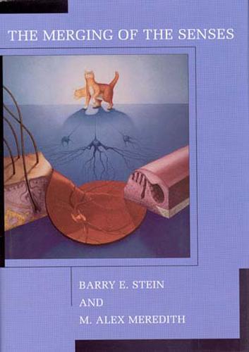 The Merging of the Senses - Cognitive Neuroscience (Paperback)