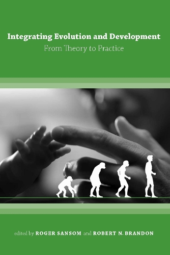 Integrating Evolution and Development: From Theory to Practice - MIT Press (Paperback)