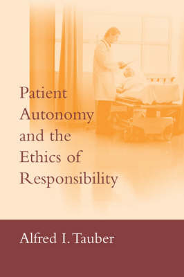 Patient Autonomy and the Ethics of Responsibility - Basic Bioethics (Paperback)