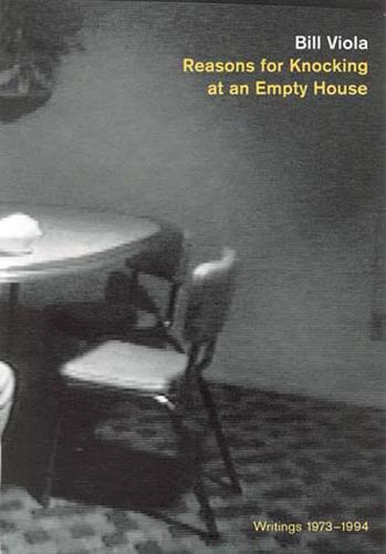 Reasons for Knocking at an Empty House: Writings 1973-1994 - Writing Art (Paperback)