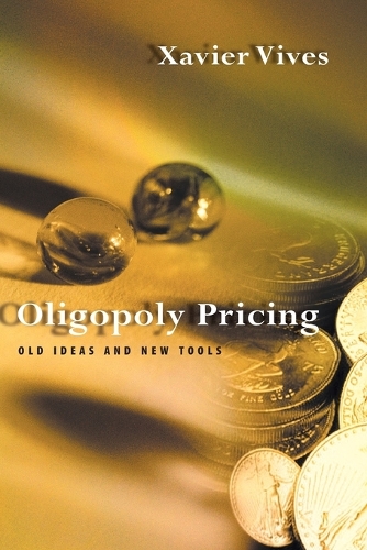 Oligopoly Pricing: Old Ideas and New Tools - The MIT Press (Paperback)
