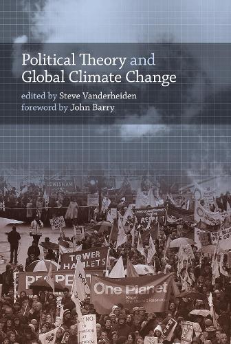 Political Theory and Global Climate Change - Political Theory and Global Climate Change (Paperback)