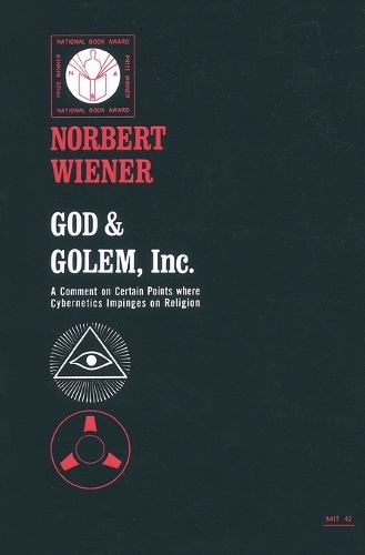 God & Golem, Inc.: A Comment on Certain Points where Cybernetics Impinges on Religion - The MIT Press (Paperback)