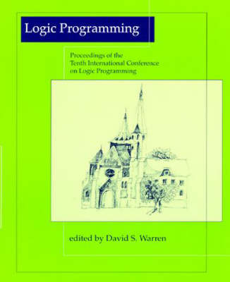 Logic Programming: Proceedings of the Tenth International Conference on Logic Programming June 21-24, 1993, Budapest, Hungary - Logic Programming (Paperback)