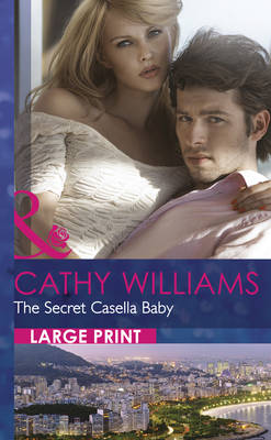 The Secret Casella Baby - Mills & Boon Largeprint Romance 2615 (Hardback)