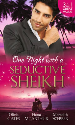 One Night with a Seductive Sheikh: The Sheikh's Redemption / Falling for the Sheikh She Shouldn't / The Sheikh and the Surrogate Mum (Paperback)