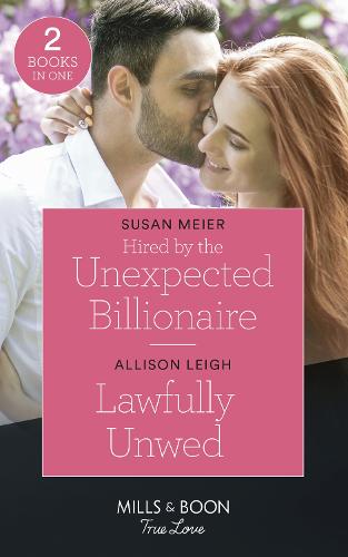 Hired By The Unexpected Billionaire / Lawfully Unwed: Hired by the Unexpected Billionaire (the Missing Manhattan Heirs) / Lawfully Unwed (Return to the Double C) (Paperback)