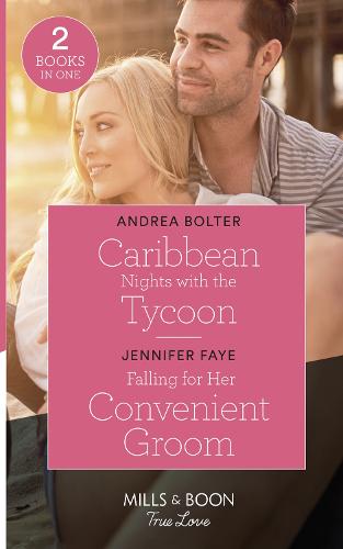 Caribbean Nights With The Tycoon / Falling For Her Convenient Groom: Caribbean Nights with the Tycoon (Billion-Dollar Matches) / Falling for Her Convenient Groom (Wedding Bells at Lake Como) (Paperback)