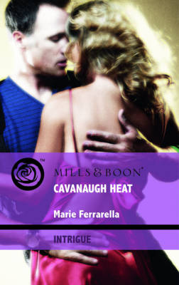 Cavanaugh Heat - Mills & Boon Intrigue (Paperback)