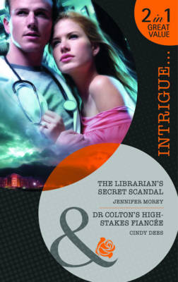 The Librarian's Secret Scandal: AND Dr. Colton's High-Stakes Fiancee - Mills & Boon Intrigue (Paperback)