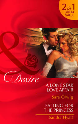 A Lone Star Love Affair/ Falling for the Princess - Mills and Boon Desire (Paperback)