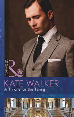 A Throne for the Taking - Mills & Boon Modern (Paperback)
