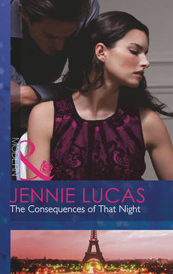 The Consequences of That Night - Mills & Boon Modern (Paperback)