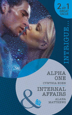 Alpha One / Internal Affairs - Mills & Boon Intrigue (Paperback)