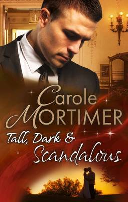 Tall, Dark & Scandalous: Jordan St Claire: Dark and Dangerous / the Reluctant Duke / Taming the Last St Claire (Paperback)