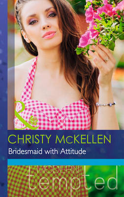 Bridesmaid with Attitude - Mills & Boon Hardback Romance (Paperback)