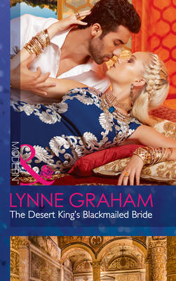 The Desert King's Blackmailed Bride - Brides for the Taking 1 (Paperback)
