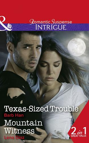 Texas-Sized Trouble: Texas-Sized Trouble / Mountain Witness (Paperback)