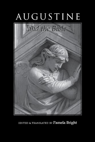 Augustine and the Bible - The Bible through the Ages (Hardback)