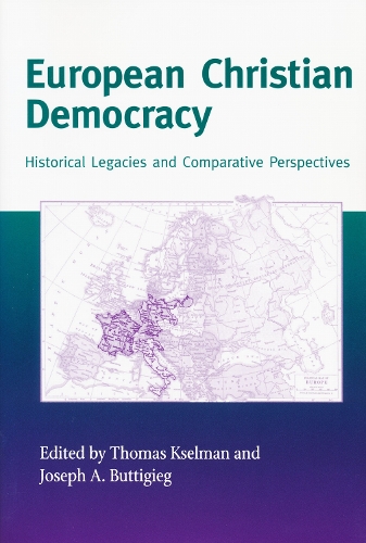European Christian Democracy: Historical Legacies and Comparative Perspectives - Critical Problems in History (Paperback)