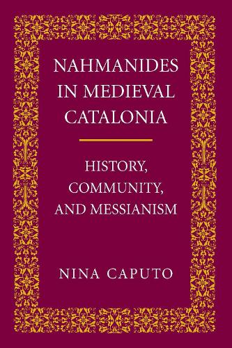 Nahmanides in Medieval Catalonia: History, Community, and Messianism (Paperback)