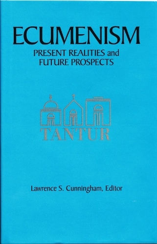 Ecumenism: Present Realities and Future Prospects (Hardback)