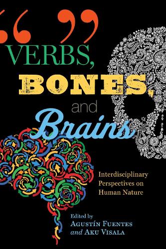 Verbs, Bones and Brains: Interdisciplinary Perspectives on Human Nature (Hardback)
