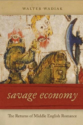 Savage Economy: The Return of Middle English Romance (Hardback)