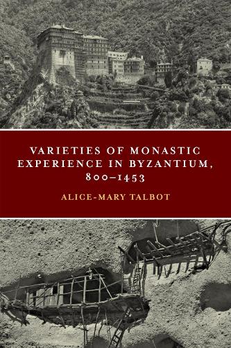 Varieties of Monastic Experience in Byzantium, 800-1453 - Conway Lectures in Medieval Studies (Paperback)