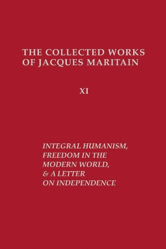 Integral Humanism, Freedom in the Modern World, and a Letter on Independence, Revised Edition (Paperback)