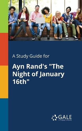 A Study Guide for Ayn Rand's the Night of January 16th (Paperback)
