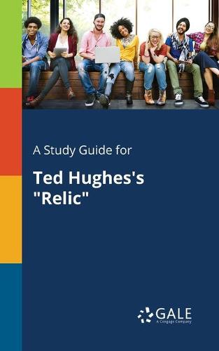 A Study Guide for Ted Hughes's Relic (Paperback)