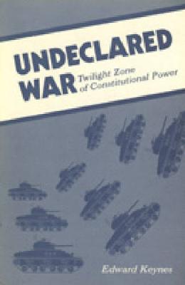 Cover Undeclared War: Twilight Zone of Constitutional Power