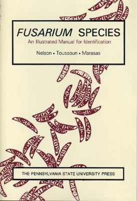 Fusarium Species: An Illustrated Manual for Identification (Hardback)