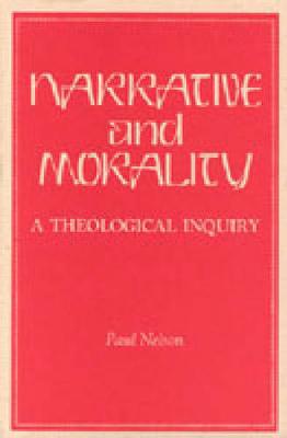 Narrative and Morality: A Theological Inquiry (Hardback)