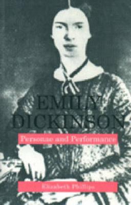 Emily Dickinson: Personae and Performance (Hardback)