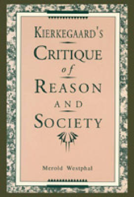 Kierkegaard's Critique of Reason and Society (Paperback)