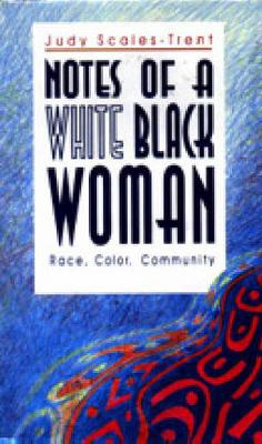 Notes of a White Black Woman: Race, Color, Community (Hardback)