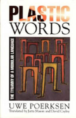 Plastic Words: Tyranny of Modular Language (Hardback)