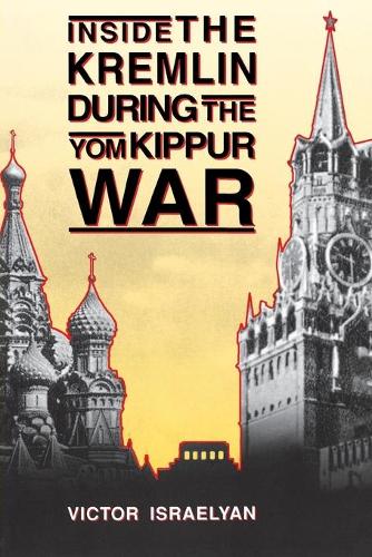 Inside the Kremlin During the Yom Kippur War (Paperback)
